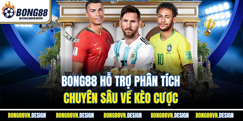 Kèo Bóng 88 – Giải Mã Tỷ Lệ Cược Bóng Đá Tại Bong88 3 Bong88 hỗ trợ phân tích chuyên sâu về kèo cược