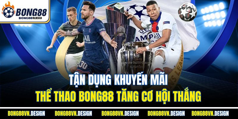 Khuyến Mãi Thể Thao Bong88 - Ưu Đãi Hấp Dẫn Tăng Chiến Thắng 3 Tận dụng khuyến mãi thể thao Bong88 tăng cơ hội thắng